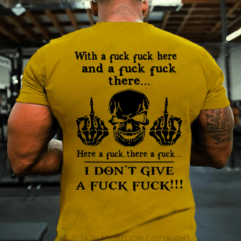 Maturelion Men's T-Shirt With A Fuck Here And A Fuck There Cotton T-Shirt