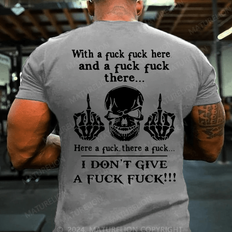 Maturelion Men's T-Shirt With A Fuck Here And A Fuck There Cotton T-Shirt