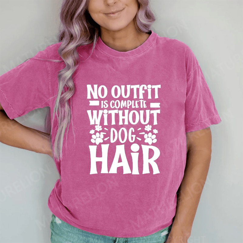 Maturelion No Outfit Is Complete Without Dog Hair DTG Printing Washed Cotton T-Shirt