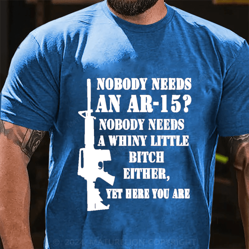 Maturelion Nobody Needs An Ar-15 Cotton T-Shirt