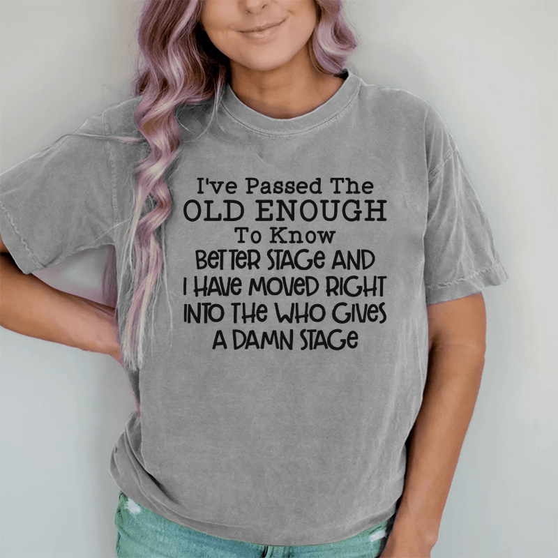 Maturelion Old Enough To Know Better DTG Printing Washed Cotton T-Shirt