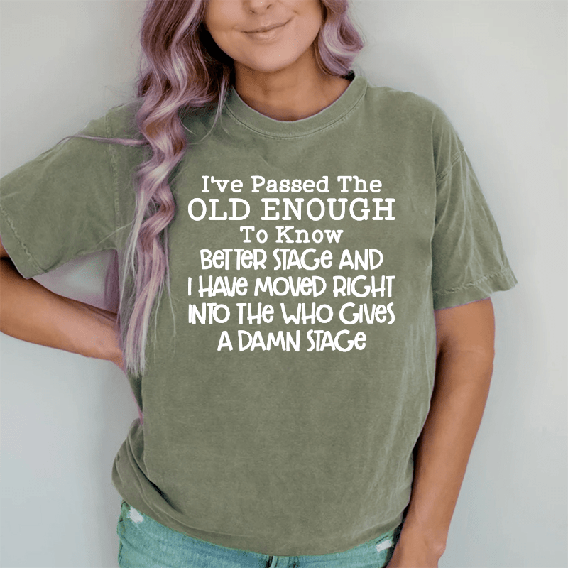 Maturelion Old Enough To Know Better DTG Printing Washed Cotton T-Shirt