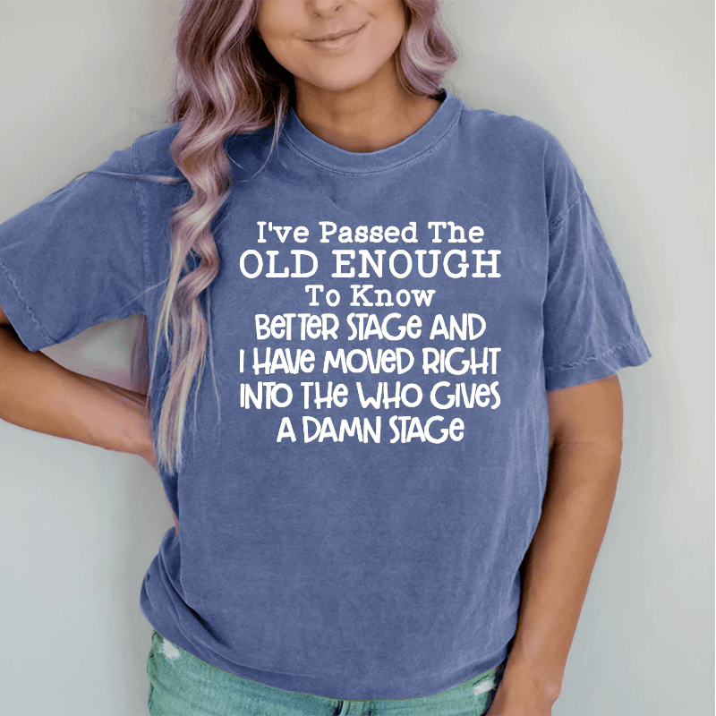 Maturelion Old Enough To Know Better DTG Printing Washed Cotton T-Shirt