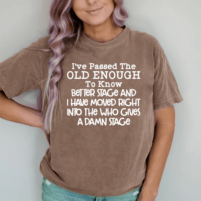 Maturelion Old Enough To Know Better DTG Printing Washed Cotton T-Shirt