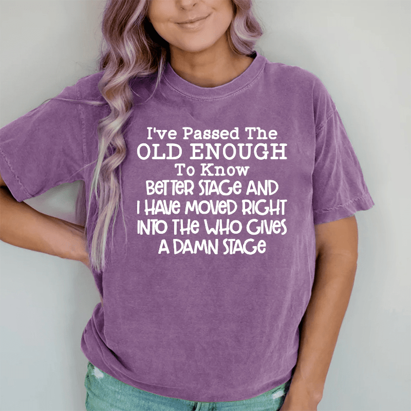 Maturelion Old Enough To Know Better DTG Printing Washed Cotton T-Shirt