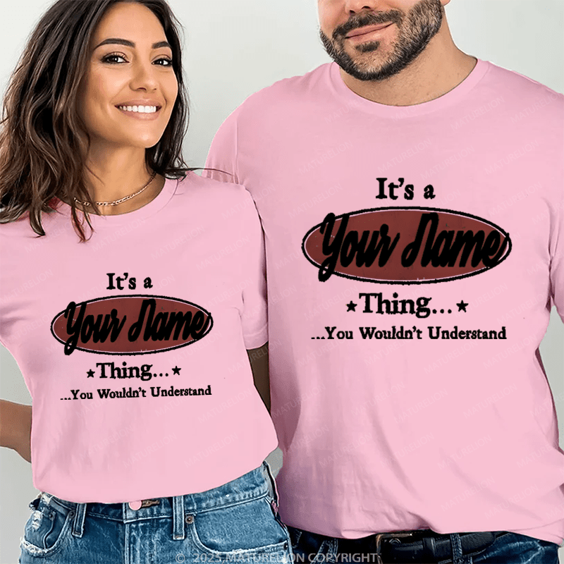 Maturelion Personalized Name Shirts It's A Roberto Thing You Wouldn't Understand Gift For Your Love Couple T-shirt