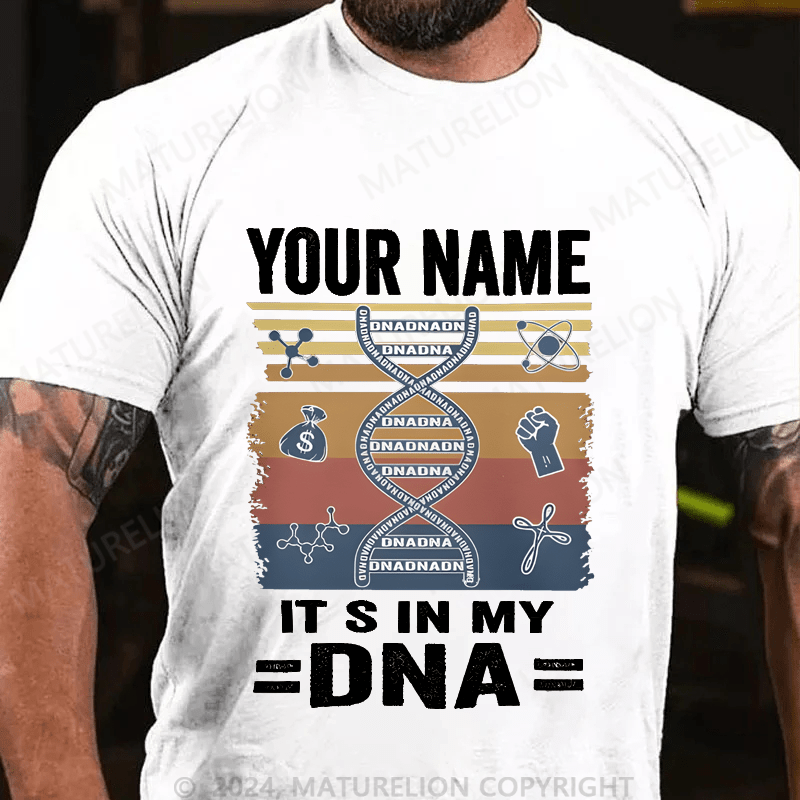 Maturelion Custom T-Shirt Your Name It's In My Dna Cotton T-shirt