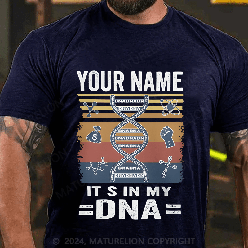 Maturelion Custom T-Shirt Your Name It's In My Dna Cotton T-shirt