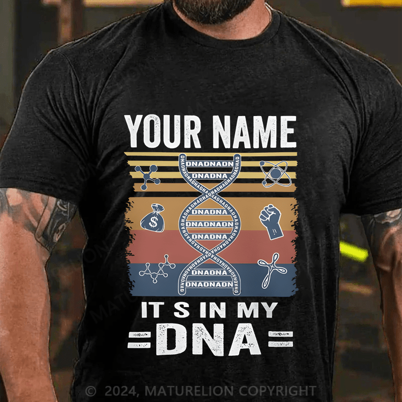 Maturelion Custom T-Shirt Your Name It's In My Dna Cotton T-shirt