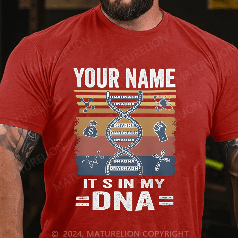 Maturelion Custom T-Shirt Your Name It's In My Dna Cotton T-shirt