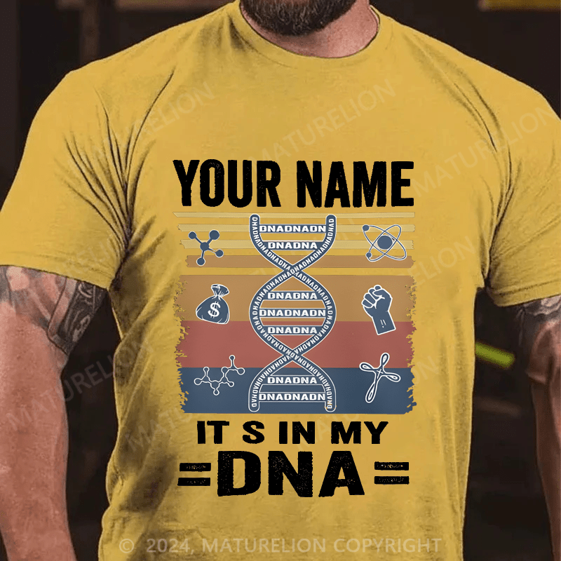 Maturelion Custom T-Shirt Your Name It's In My Dna Cotton T-shirt