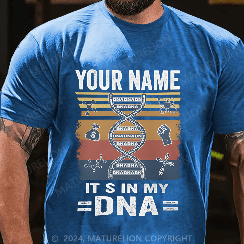 Maturelion Custom T-Shirt Your Name It's In My Dna Cotton T-shirt
