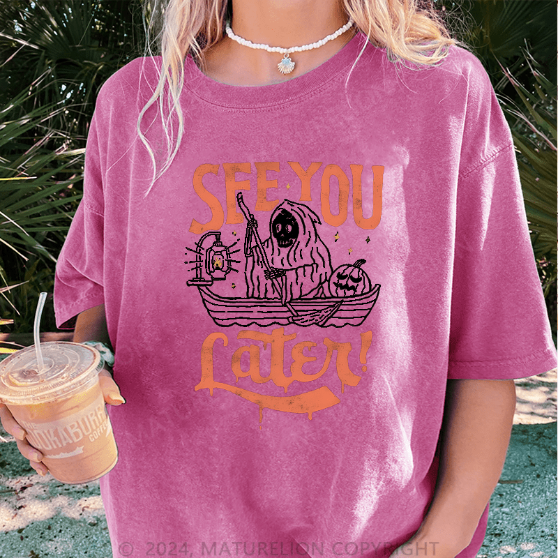 Maturelion Halloween See You Fater Funny DTG Printing Washed Cotton T-Shirt