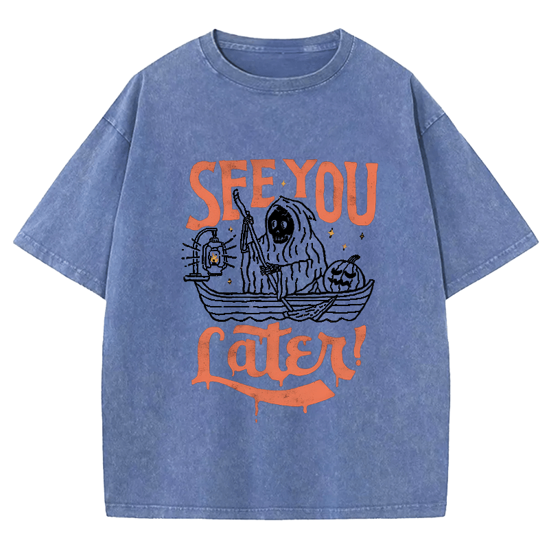 Maturelion Halloween See You Fater Funny DTG Printing Washed Cotton T-Shirt