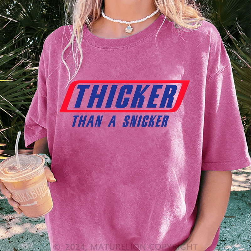 Maturelion Thicker Than A Snicker DTG Printing Washed Cotton T-Shirt