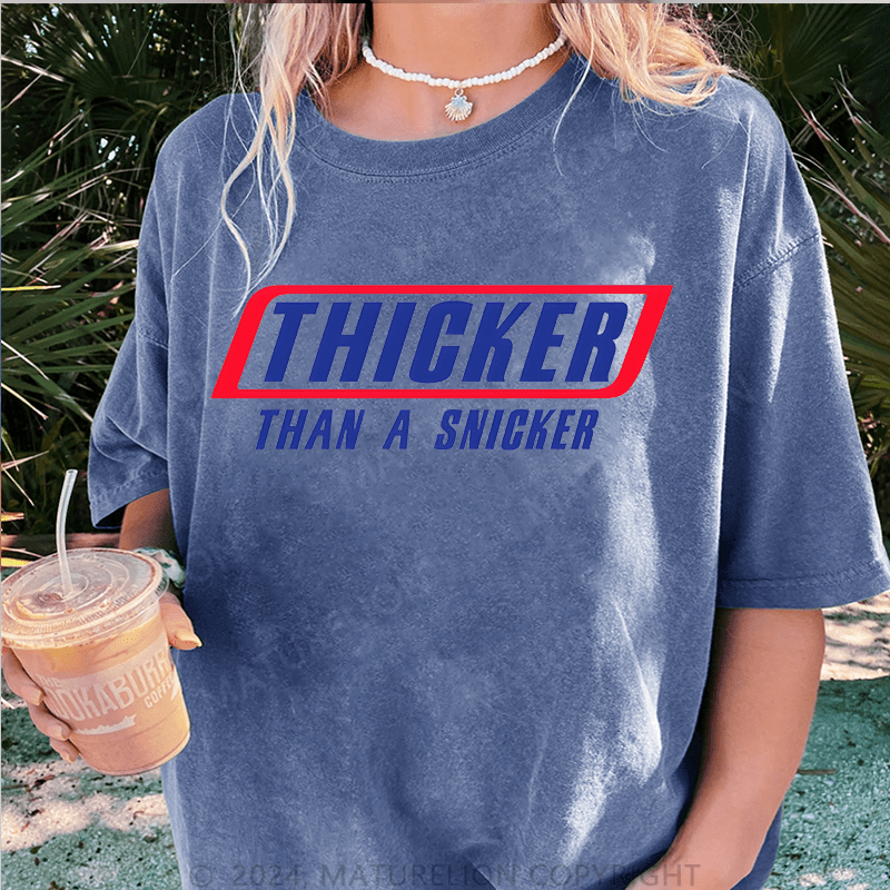 Maturelion Thicker Than A Snicker DTG Printing Washed Cotton T-Shirt