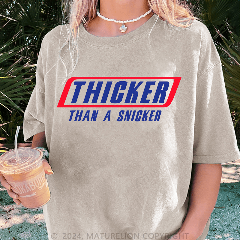 Maturelion Thicker Than A Snicker DTG Printing Washed Cotton T-Shirt