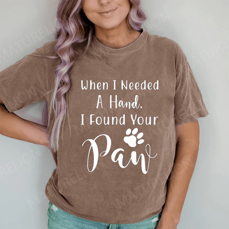 Maturelion When I Needed A Hand DTG Printing Washed Cotton T-Shirt