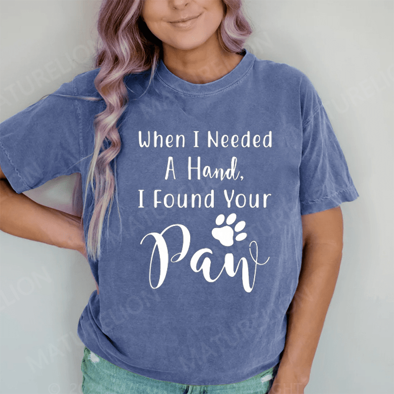 Maturelion When I Needed A Hand DTG Printing Washed Cotton T-Shirt