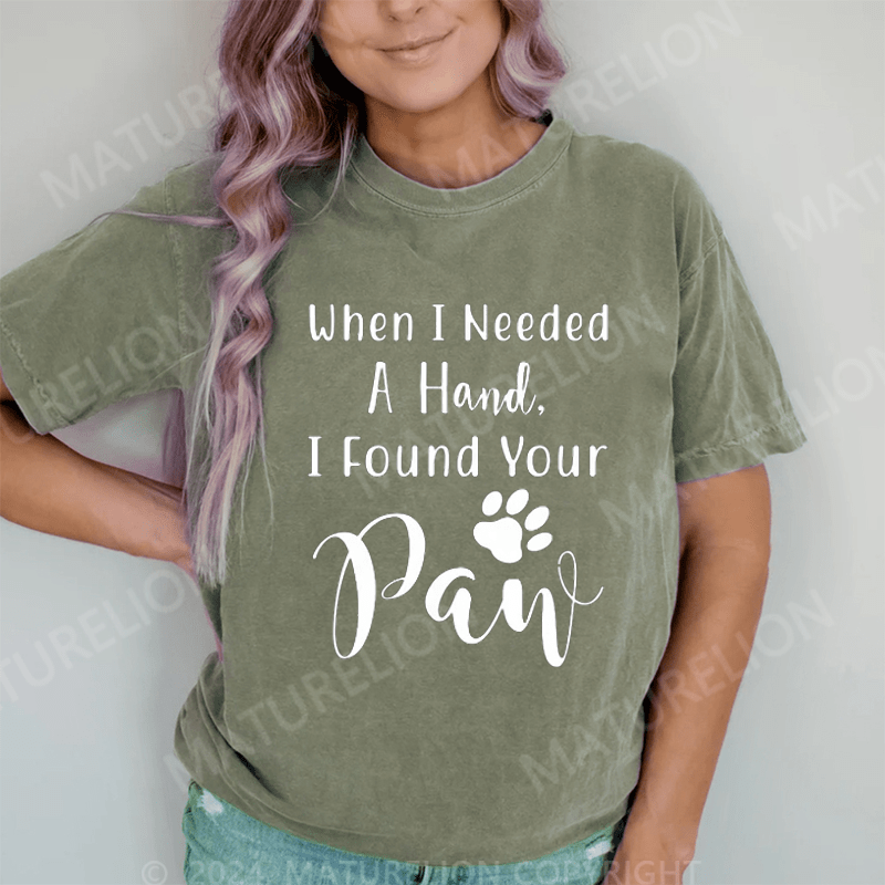 Maturelion When I Needed A Hand DTG Printing Washed Cotton T-Shirt