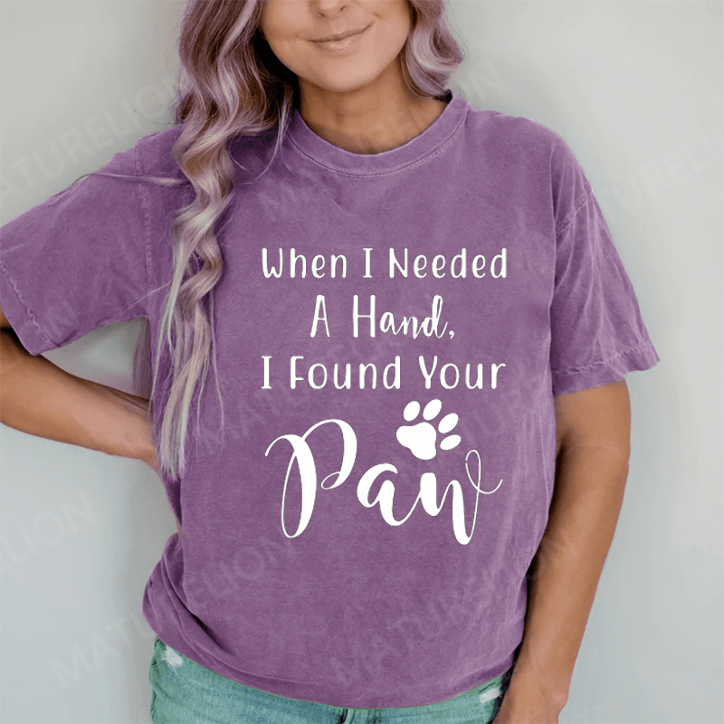 Maturelion When I Needed A Hand DTG Printing Washed Cotton T-Shirt