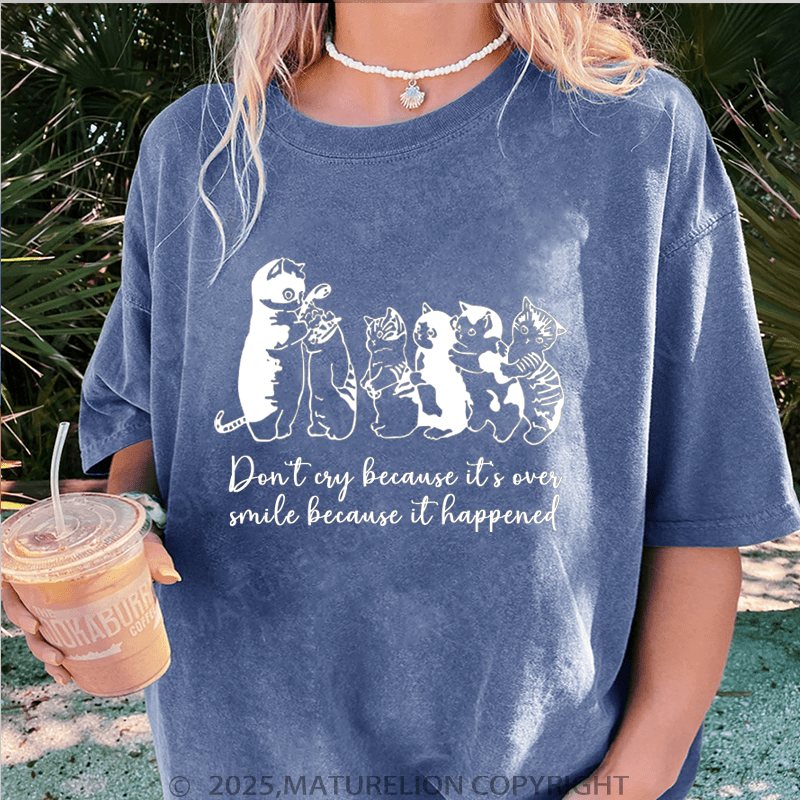 Maturelion Women T-Shirt Don't Cry Because It's Over Smile Because It Happened Washed Women T-Shirt