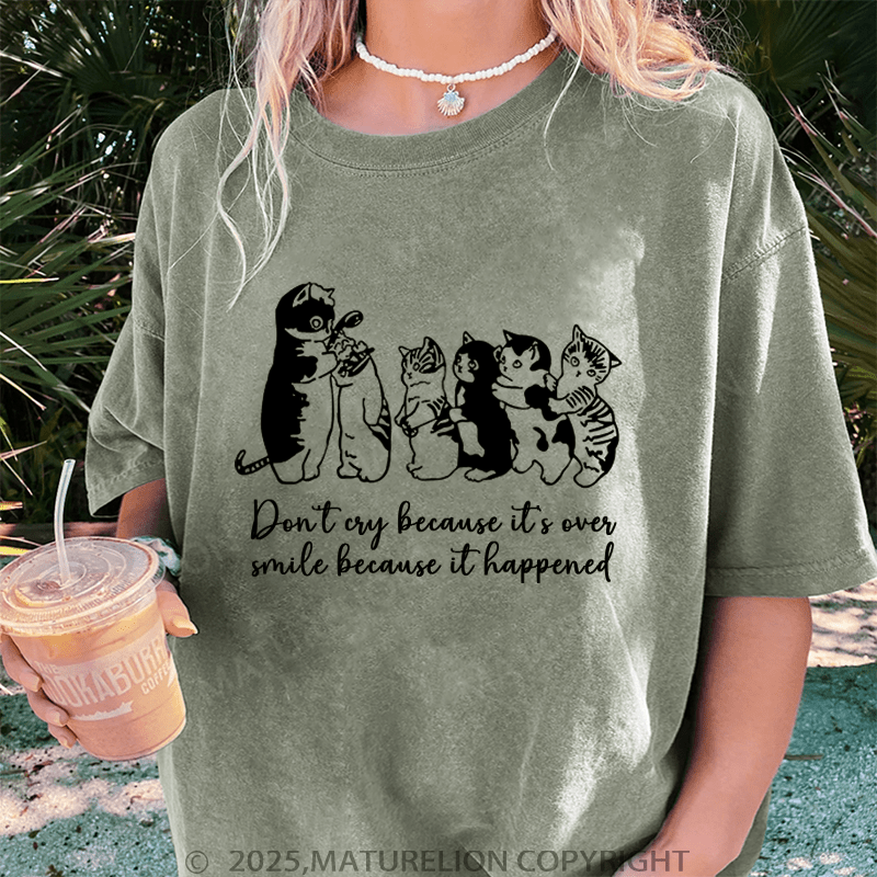 Maturelion Women T-Shirt Don't Cry Because It's Over Smile Because It Happened Washed Women T-Shirt