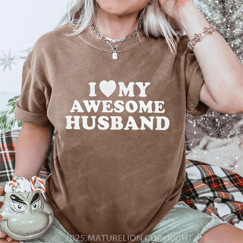 Maturelion Women T-Shirt I Like My Awesome Husband DTG Printing Washed T-Shirt
