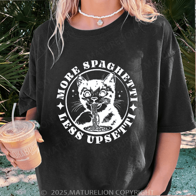 Maturelion Women T-Shirt Less Upsetti More Spaghetti Washed Women T-Shirt