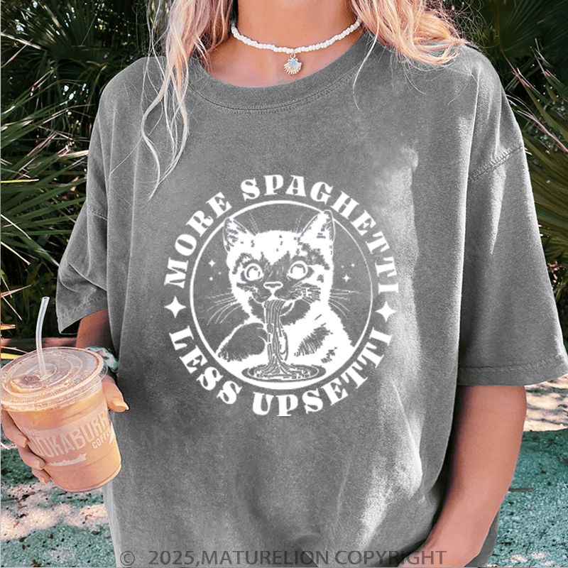 Maturelion Women T-Shirt Less Upsetti More Spaghetti Washed Women T-Shirt
