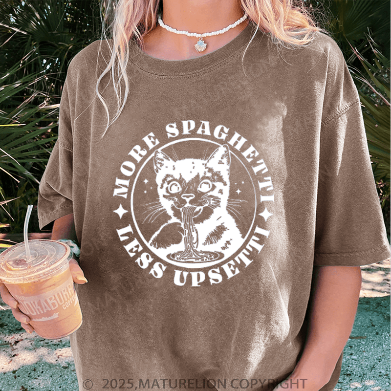 Maturelion Women T-Shirt Less Upsetti More Spaghetti Washed Women T-Shirt