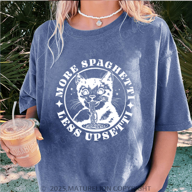 Maturelion Women T-Shirt Less Upsetti More Spaghetti Washed Women T-Shirt