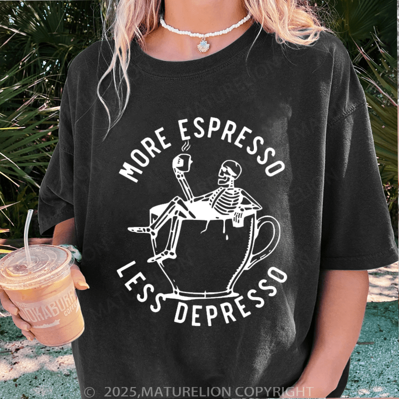 Maturelion Women T-Shirt More Espresso Less Depresso Washed Women T-Shirt