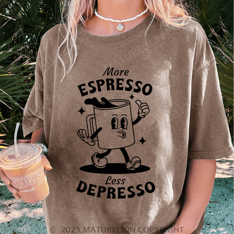 Maturelion Women T-Shirt More Espresso Less Depresso Washed Women T-Shirt