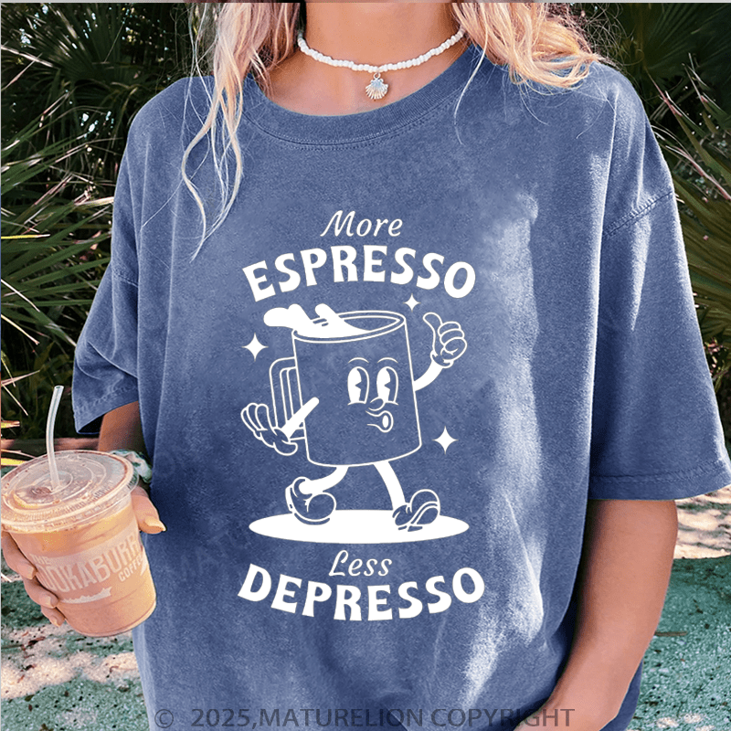 Maturelion Women T-Shirt More Espresso Less Depresso Washed Women T-Shirt