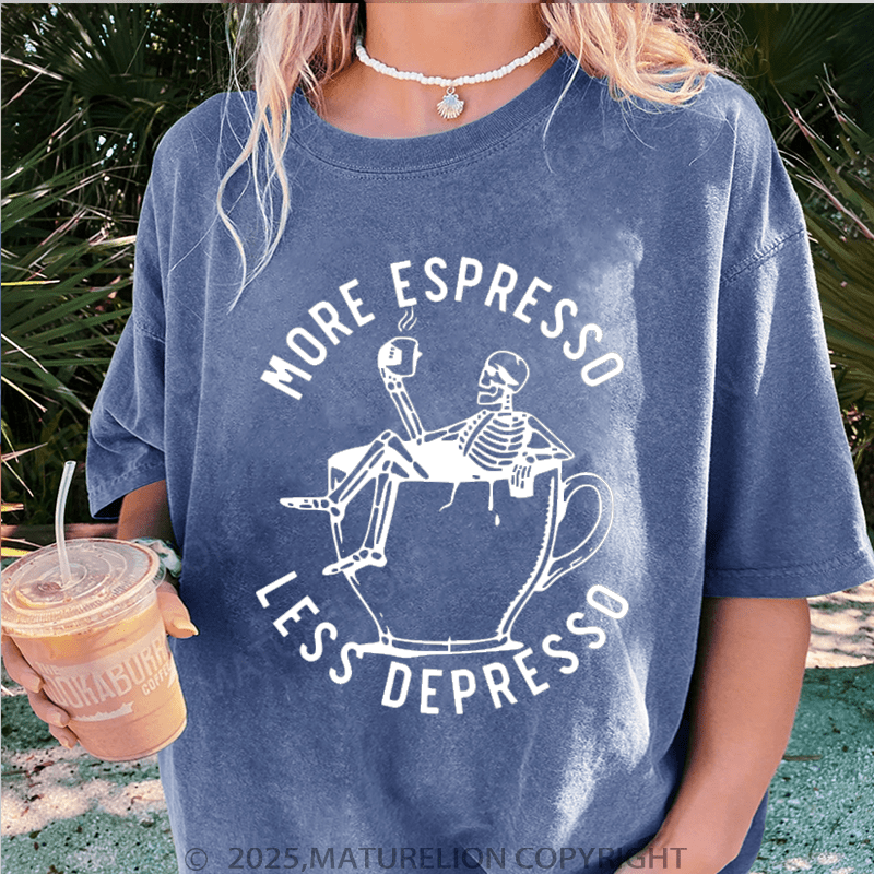 Maturelion Women T-Shirt More Espresso Less Depresso Washed Women T-Shirt
