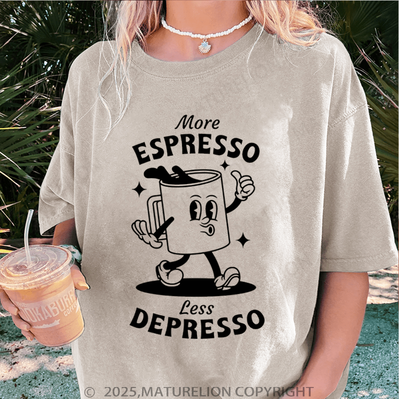 Maturelion Women T-Shirt More Espresso Less Depresso Washed Women T-Shirt