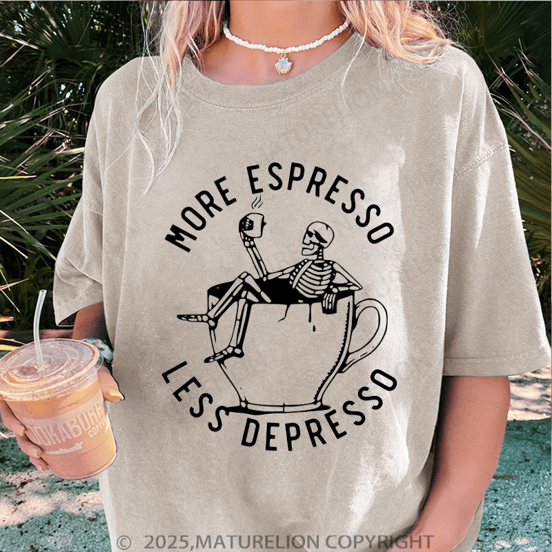 Maturelion Women T-Shirt More Espresso Less Depresso Washed Women T-Shirt