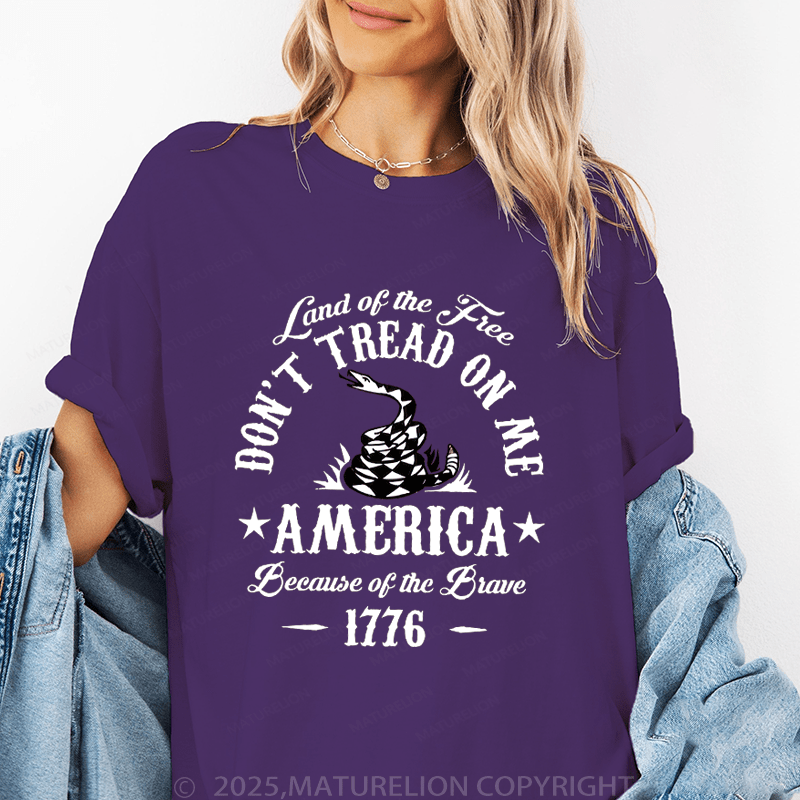 Maturelion Women's T-Shirt Land Of The Free Don't Tread On Me America Because Of The Brave 177 Funny T-Shirt