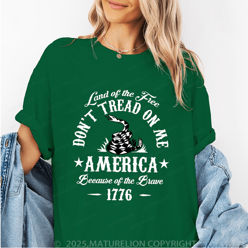 Maturelion Women's T-Shirt Land Of The Free Don't Tread On Me America Because Of The Brave 177 Funny T-Shirt