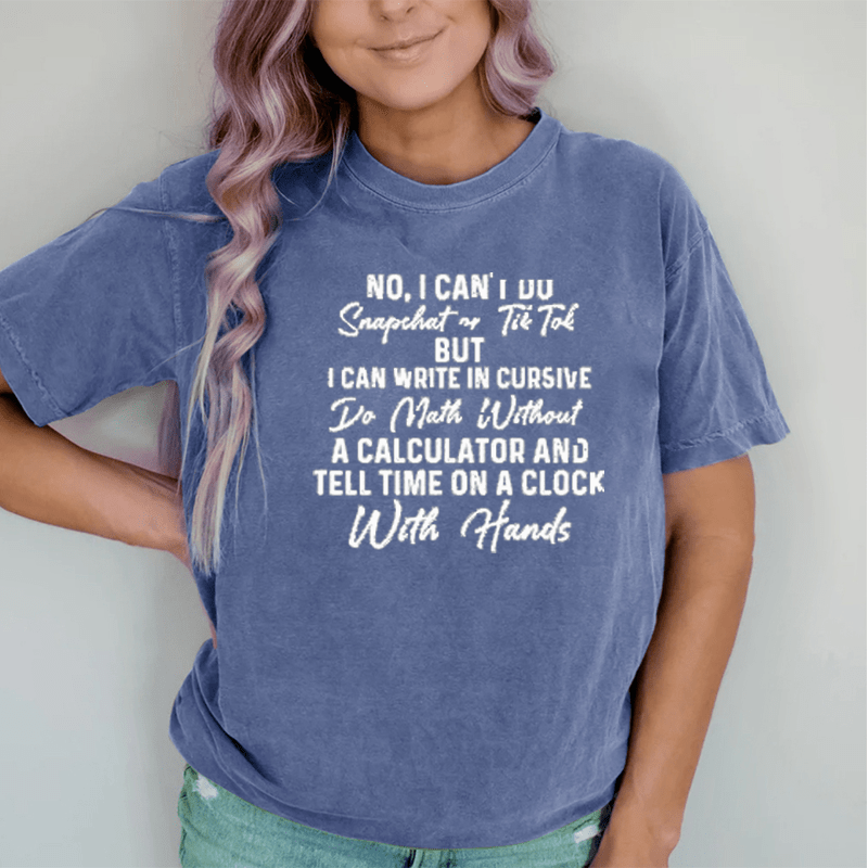Maturelion Womens Funny No I Can't Do Snapchat Or DTG Printing Washed Cotton T-Shirt