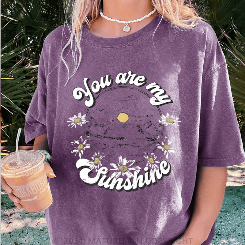 Maturelion You Are My Sunshine DTG Printing Washed Cotton T-Shirt