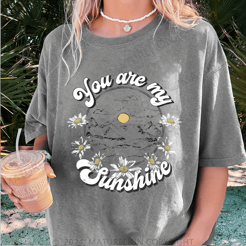 Maturelion You Are My Sunshine DTG Printing Washed Cotton T-Shirt