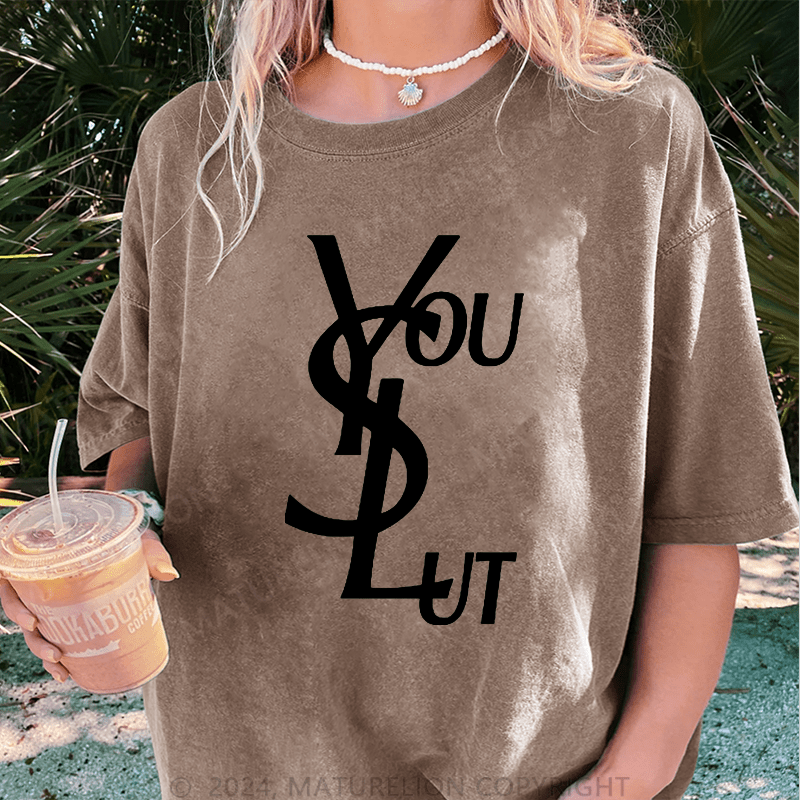 Maturelion You Slut DTG Printing Washed Cotton T-Shirt