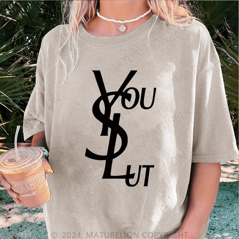 Maturelion You Slut DTG Printing Washed Cotton T-Shirt