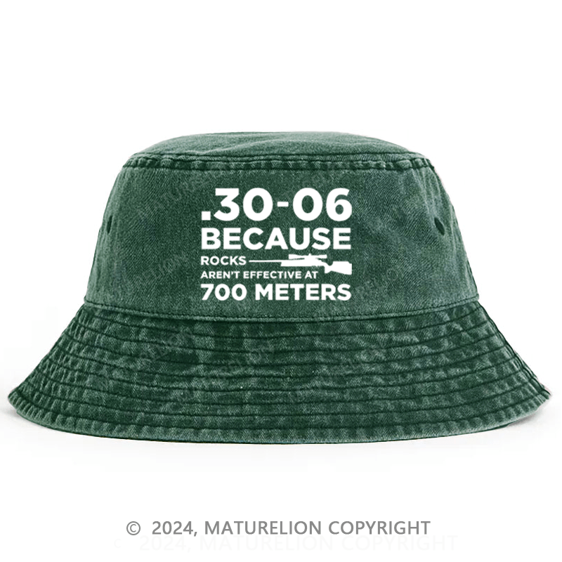Matureolion 30-06 Because Rocks Aren'T Effective At 700 Meters Bucket Hat