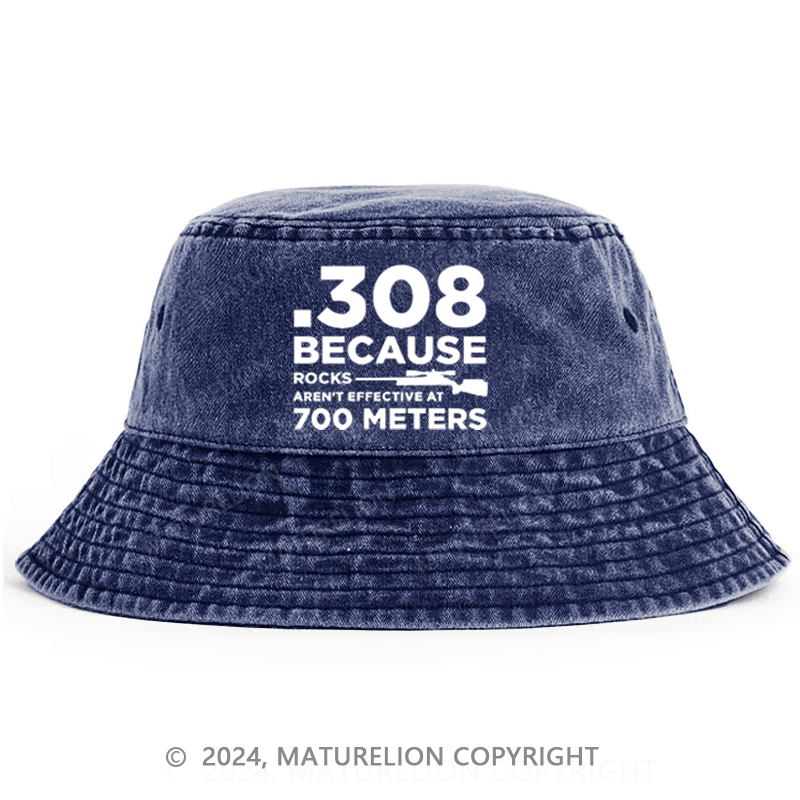 Matureolion 308 Because Rocks Aren'T Effective At 700 Meters Bucket Hat