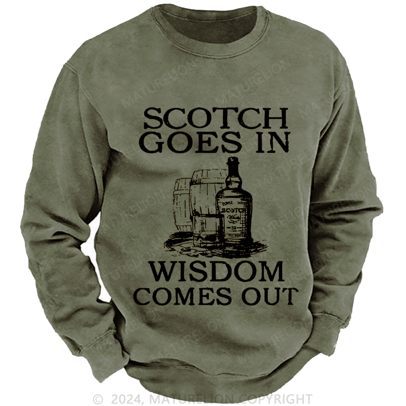 Mturelion Men's Sweatshirt Scotch Goes In Wisdom Comes Out Custom Washed Sweatshirt