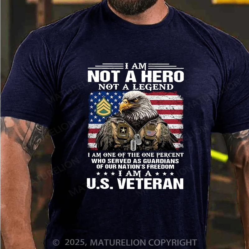 Maturelion Men's T-shirt I Am Not A Hero Not A Legend I Am A U.S.Veteran Cotton T-shirt