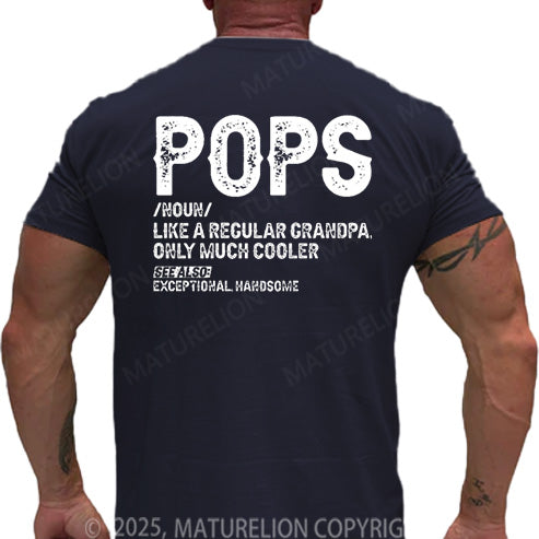 Maturelion Men's T-shirt Pops Like A Regular Grandpa Only Much Cooler See Also Exceptionally Handsome Cotton T-shirt